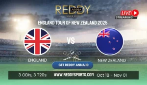 England Tour of new zealand 2025 reddy anna
