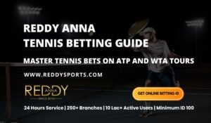 Reddy Anna Tennis Betting Guide