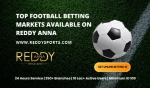 Top Football Betting Markets Available on Reddy Anna